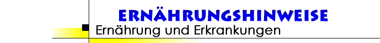 Ernährungshinweise - Ernährung und Ernkrankungen