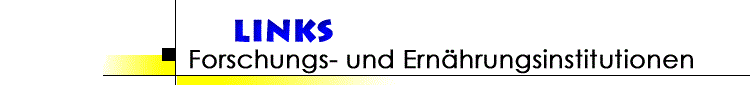 Links - Forschungs- und Ernährungsinstitutionen