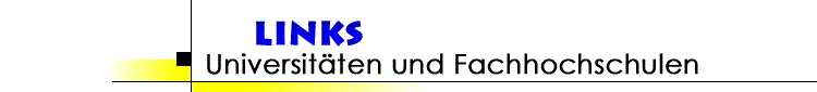 Links - Universitäten und Fachhochschulen